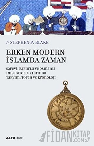 Erken Modern İslamda Zaman Stephen P. Blake