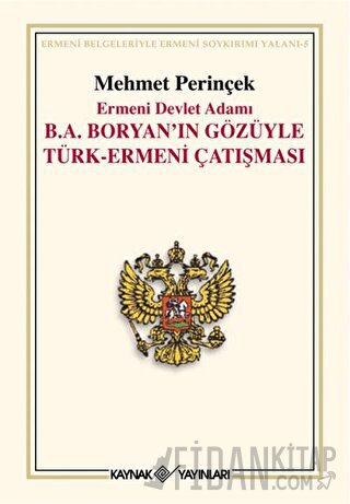 Ermeni Devlet Adamı B. A. Boryan’ın Gözüyle Türk-Ermeni Çatışması Mehm