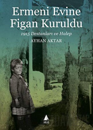 Ermeni Evine Figan Kuruldu Ayhan Aktar