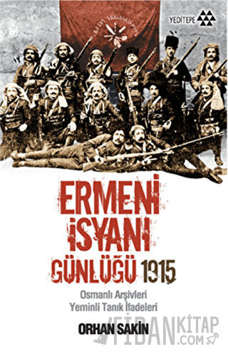 Ermeni İsyanı Günlüğü 1915 Orhan Sakin