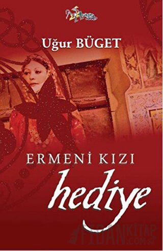 Ermeni Kızı Hediye Uğur Büget