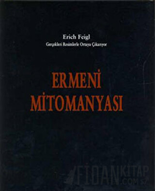 Ermeni Mitomanyası Erich Feigl