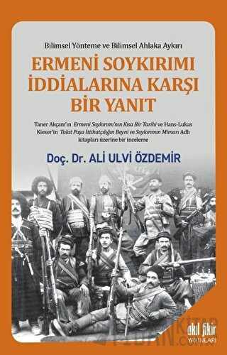 Ermeni Soykırımı İddialarına Karşı Bir Yanıt Ali Ulvi Özdemir