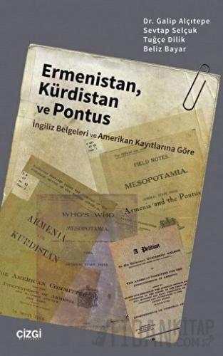 Ermenistan, Kürdistan ve Pontus (İngiliz Belgeleri ve Amerikan Kayıtla