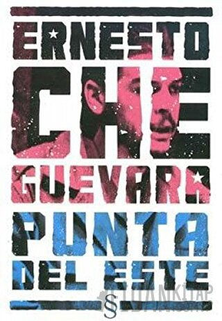 Ernesto Che Guevara Punta Del Este Ernesto Che Guevara