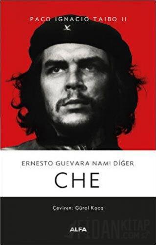 Ernesto Guevara Namı Diğer Che (Ciltli) Paco Ignacio Taibo II