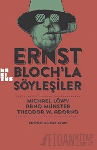 Ernst Bloch’la Söyleşiler Arno Münster