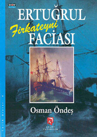 Ertuğrul Firkateyni Faciası (Ciltli) Osman Öndeş