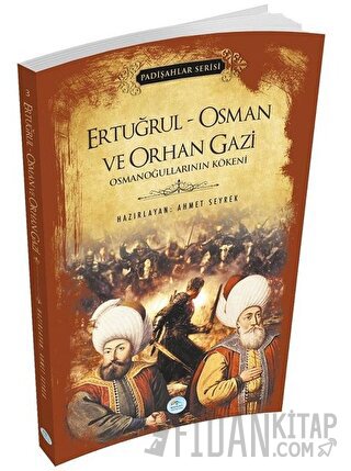 Ertuğrul - Osman ve Orhan Gazi (Padişahlar Serisi) Ahmet Seyrek