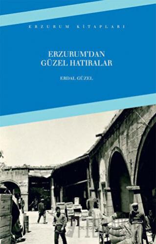 Erzurumdan Güzel Hatıralar Erdal Güzel