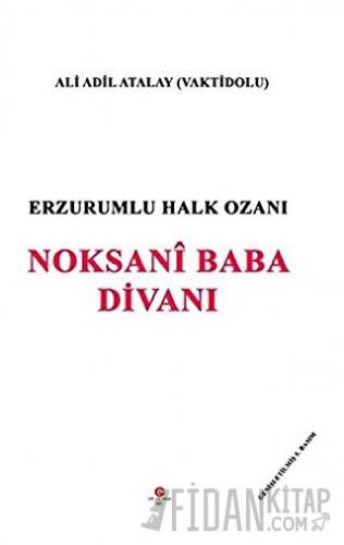 Erzurumlu Halk Ozanı Noksani Baba Divanı Ali Adil Atalay Vaktidolu