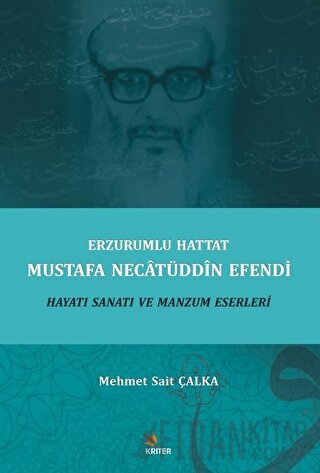 Erzurumlu Hattat Mustafa Necatüddin Efendi Hayatı Sanatı ve Manzum Ese