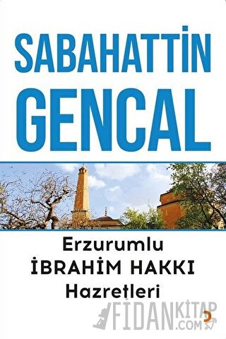 Erzurumlu İbrahim Hakkı Hazretleri Sabahattin Gencal