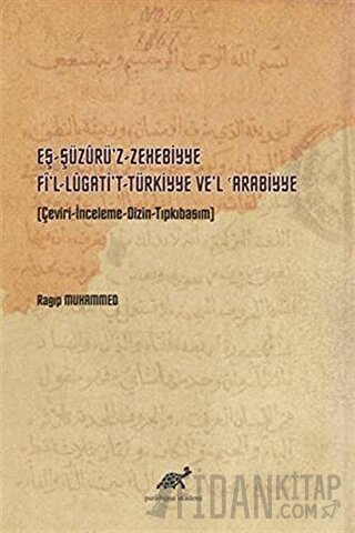 Eş-Şüzurü’z-Zehebbiye Fi’l-Lugati’t-Türkiyye Ve’l 'Arabiyye Ragıp Muha