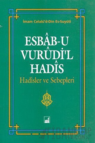 Esbab-u Vurudi'l Hadis - Hadisler ve Sebepleri İmam Celalu'd-Din Es-Su