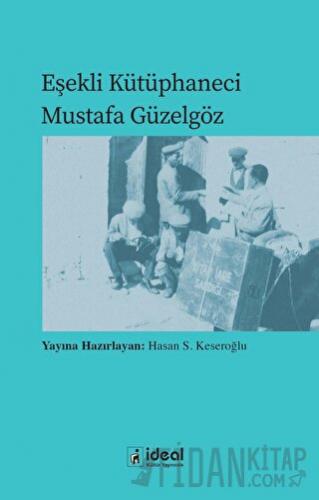 Eşekli Kütüphaneci Mustafa Güzelgöz Hasan S. Keseroğlu