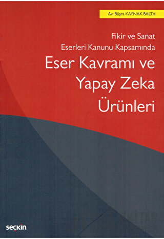 Eser Kavramı ve Yapay Zeka Ürünleri Büşra Kaynak Balta