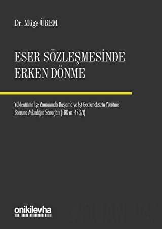 Eser Sözleşmelerinde Erken Dönme (Ciltli) Müge Ürem