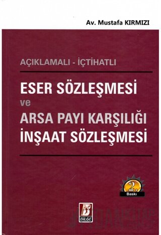 Eser Sözleşmesi ve Arsa Payı Karşılığı İnşaat Sözleşmesi (Ciltli) Must