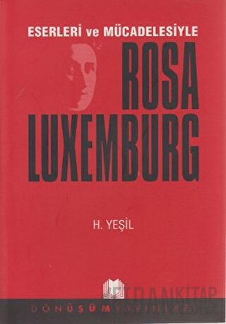 Eserleri ve Mücadelesiyle Rosa Luxemburg H. Yeşil