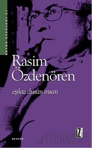 Eşikte Duran İnsan Rasim Özdenören