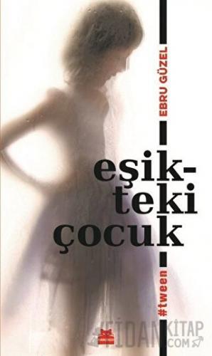 Eşikteki Çocuk Ebru Güzel