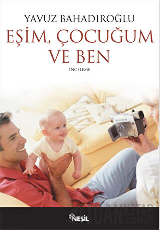 Eşim Çocuğum ve Ben Yavuz Bahadıroğlu