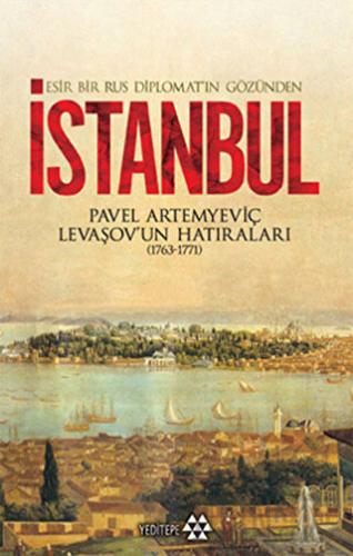 Esir Bir Rus Diplomatın Gözünden İstanbul Pavel Artemyeviç Levaşov