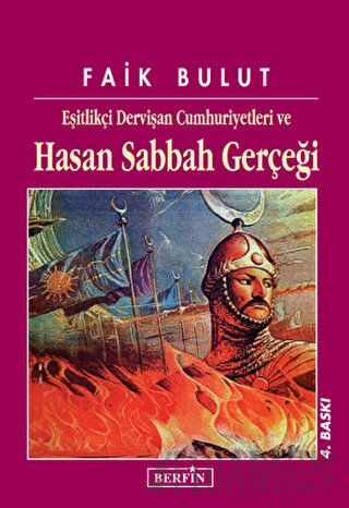 Eşitlikçi Dervişan Cumhuriyetleri ve Hasan Sabbah Gerçeği Faik Bulut