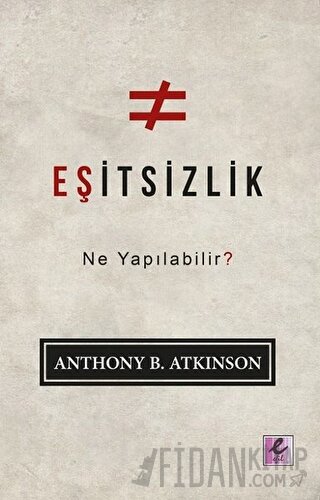 Eşitsizlik: Ne Yapılabilir? Anthony B. Atkinson