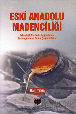 Eski Anadolu Madenciliği Halil Tekin