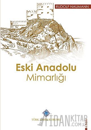 Eski Anadolu Mimarlığı Rudolf Naumann