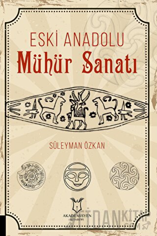 Eski Anadolu Mühür Sanatı Süleyman Özkan