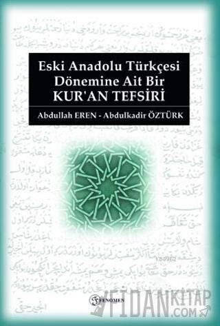 Eski Anadolu Türkçesi Dönemine Ait Bir Kur'an Tefsiri Abdulkadir Öztür