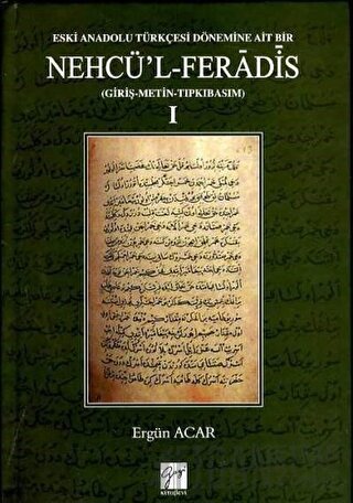 Eski Anadolu Türkçesi Dönemine Ait Bir Nehcü'l-Feradis 1 Ergün Acar