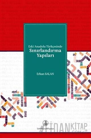 Eski Anadolu Türkçesinde Sınırlandırma Yapıları Erkan Salan