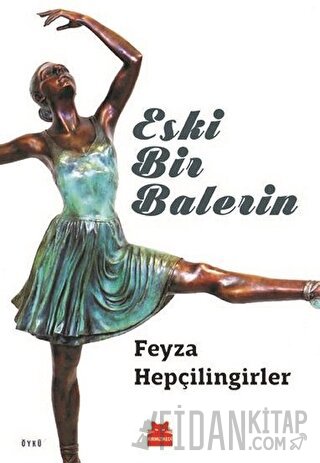 Eski Bir Balerin Feyza Hepçilingirler