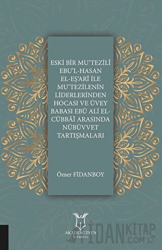 Eski Bir Mu‘Tezili Ebu’l-Hasan El-Eş‘Ari İle Mu‘Tezilenin Liderlerinde