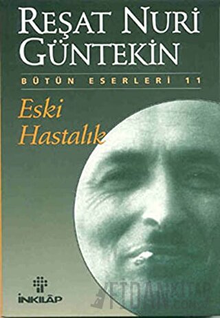 Eski Hastalık Reşat Nuri Güntekin