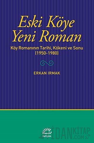 Eski Köye Yeni Roman Erkan Irmak