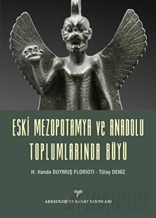 Eski Mezopotamya ve Anadolu Toplumlarında Büyü H. Hande Duymuş Floriot