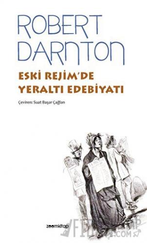 Eski Rejim’de Yeraltı Edebiyatı Robert Darnton