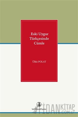 Eski Uygur Türkçesinde Cümle Ülkü Polat