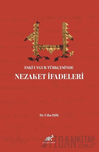 Eski Uygur Türkçesinde Nezaket İfadeleri Utku Işık