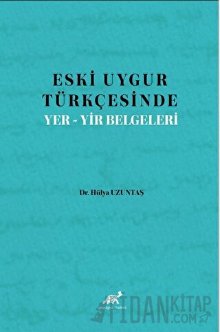 Eski Uygur Türkçesinde Yer-Yir Belgeleri Hülya Uzuntaş