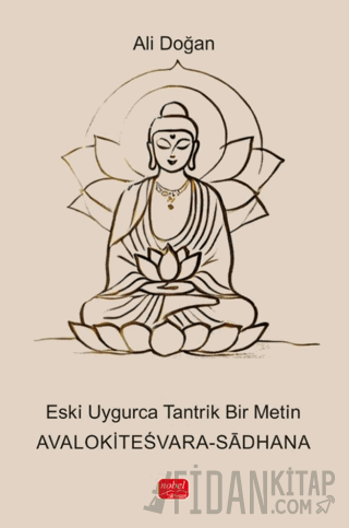 Eski ̇Uygurca Tantrik Bir Metin - Avalokiteśvara-Sādhan Ali Doğan