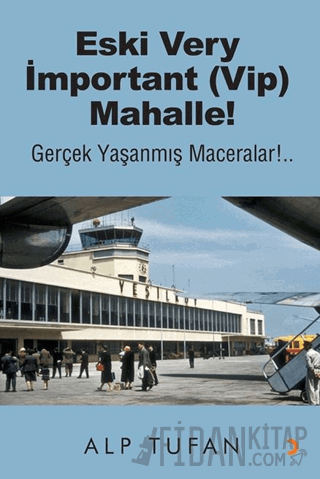 Eski Very İmportant (Vip) Mahalle! Alp Tufan