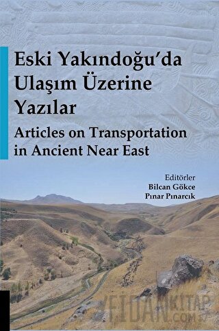 Eski Yakındoğu’da Ulaşım Üzerine Yazılar - Articles on Transportation 