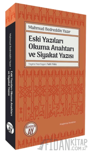 Eski Yazıları Okuma Anahtarı ve Siyakat Yazısı Mahmud Bedreddin Yazır