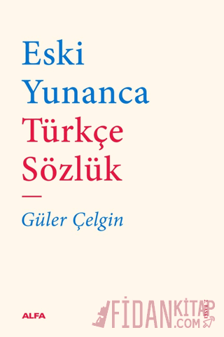 Eski Yunanca Türkçe Sözlük Güler Çelgin